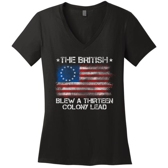 Funny The British Blew A 13 Colony Lead 4th Of July Women's V-Neck T-Shirt