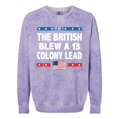 Funny The British Blew A Thirteen Colony Lead 4th Of July Colorblast Crewneck Sweatshirt