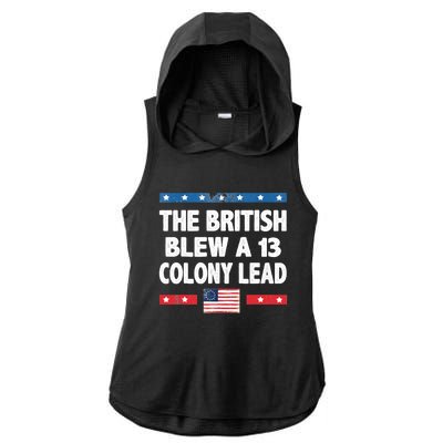 Funny The British Blew A Thirteen Colony Lead 4th Of July Ladies PosiCharge Tri-Blend Wicking Draft Hoodie Tank