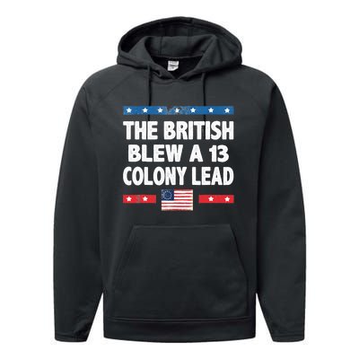 Funny The British Blew A Thirteen Colony Lead 4th Of July Performance Fleece Hoodie