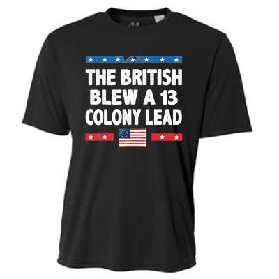 Funny The British Blew A Thirteen Colony Lead 4th Of July Cooling Performance Crew T-Shirt