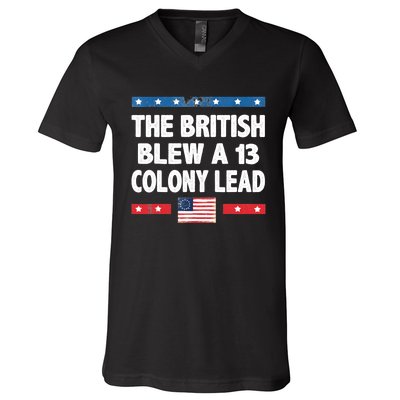 Funny The British Blew A Thirteen Colony Lead 4th Of July V-Neck T-Shirt