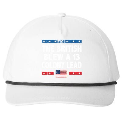 Funny The British Blew A Thirteen Colony Lead 4th Of July Snapback Five-Panel Rope Hat