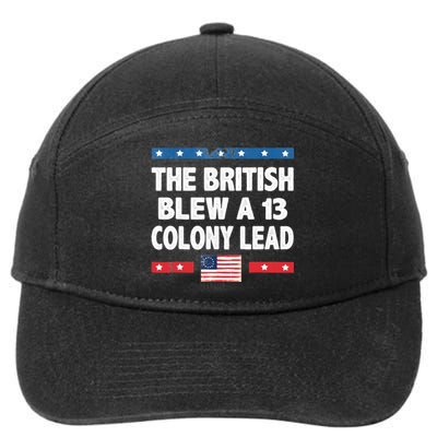 Funny The British Blew A Thirteen Colony Lead 4th Of July 7-Panel Snapback Hat