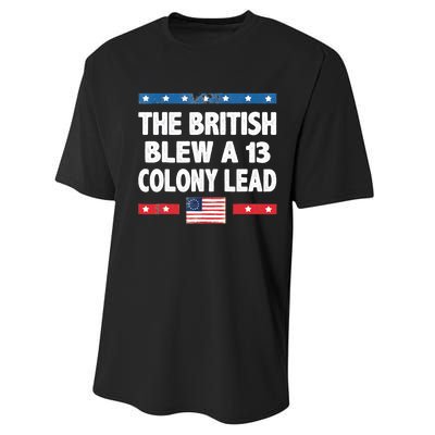 Funny The British Blew A Thirteen Colony Lead 4th Of July Performance Sprint T-Shirt