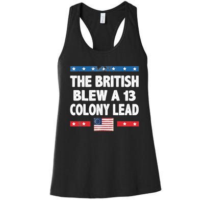 Funny The British Blew A Thirteen Colony Lead 4th Of July Women's Racerback Tank