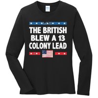 Funny The British Blew A Thirteen Colony Lead 4th Of July Ladies Long Sleeve Shirt