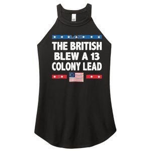 Funny The British Blew A Thirteen Colony Lead 4th Of July Women’s Perfect Tri Rocker Tank