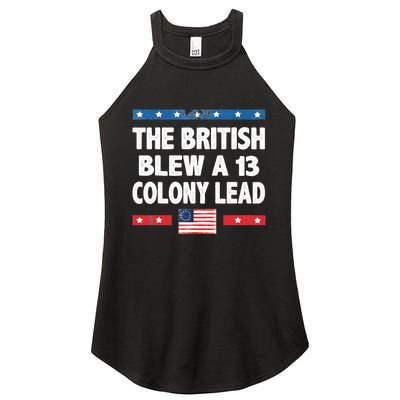 Funny The British Blew A Thirteen Colony Lead 4th Of July Women's Perfect Tri Rocker Tank