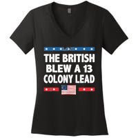 Funny The British Blew A Thirteen Colony Lead 4th Of July Women's V-Neck T-Shirt