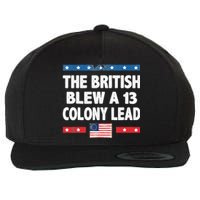 Funny The British Blew A Thirteen Colony Lead 4th Of July Wool Snapback Cap