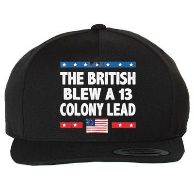 Funny The British Blew A Thirteen Colony Lead 4th Of July Wool Snapback Cap