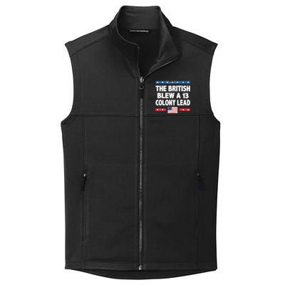 Funny The British Blew A Thirteen Colony Lead 4th Of July Collective Smooth Fleece Vest