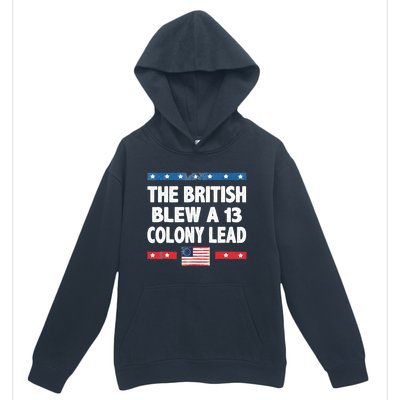 Funny The British Blew A Thirteen Colony Lead 4th Of July Urban Pullover Hoodie