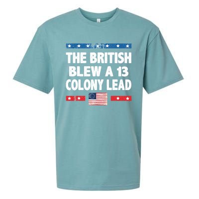 Funny The British Blew A Thirteen Colony Lead 4th Of July Sueded Cloud Jersey T-Shirt