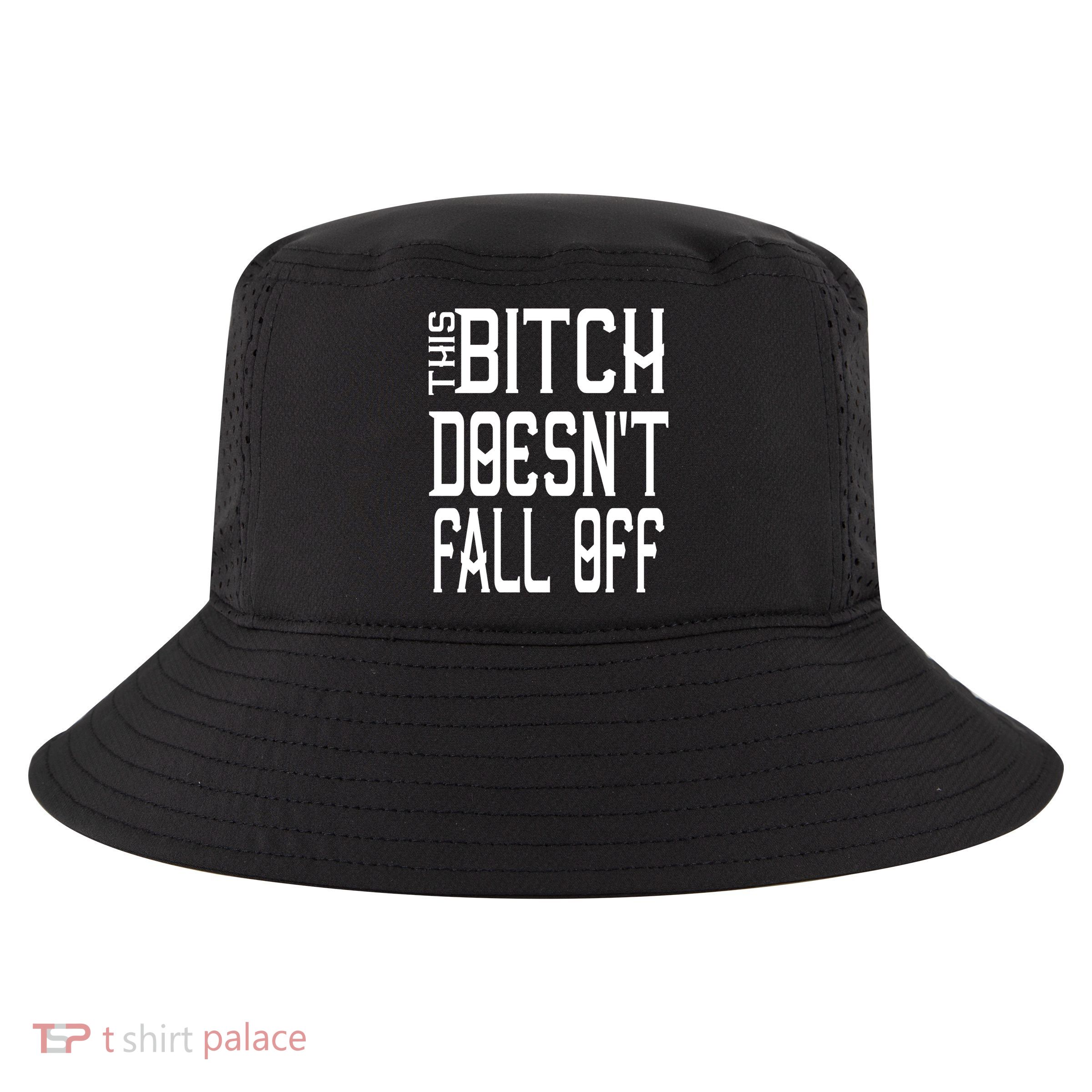Funny THIS BITCH DOESN'T FALL OFF Cool Comfort Performance Bucket Hat