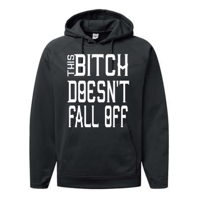 Funny THIS BITCH DOESN'T FALL OFF Performance Fleece Hoodie