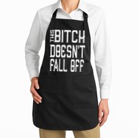 Funny THIS BITCH DOESN'T FALL OFF Apron