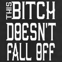 Funny THIS BITCH DOESN'T FALL OFF Premium Pullover Hoodie