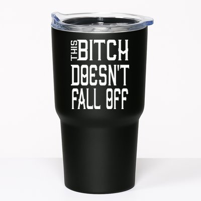 Funny THIS BITCH DOESN'T FALL OFF Tumbler