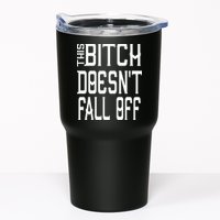 Funny THIS BITCH DOESN'T FALL OFF Tumbler