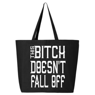 Funny THIS BITCH DOESN'T FALL OFF 25L Jumbo Tote