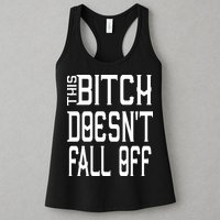 Funny THIS BITCH DOESN'T FALL OFF Womens Tank Top