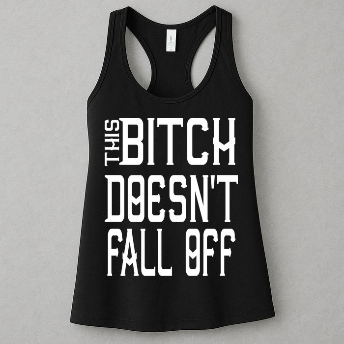Funny THIS BITCH DOESN'T FALL OFF Womens Tank Top