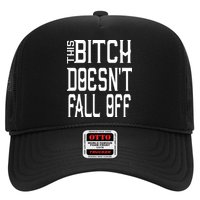 Funny THIS BITCH DOESN'T FALL OFF Trucker Hat
