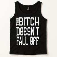 Funny THIS BITCH DOESN'T FALL OFF Tank Top