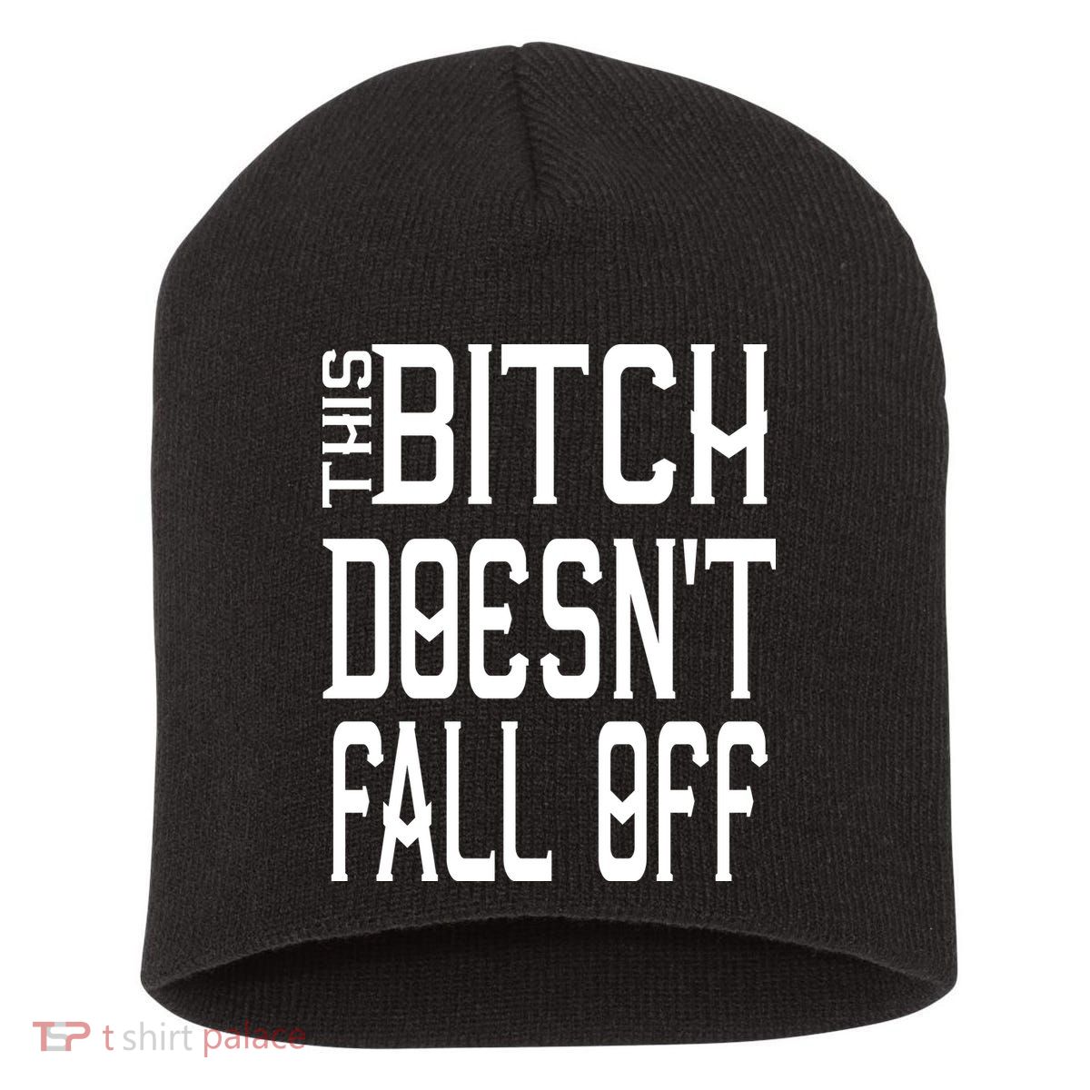 Funny THIS BITCH DOESN'T FALL OFF Short Acrylic Beanie