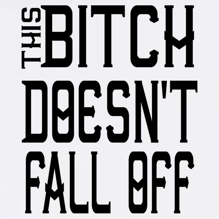 Funny THIS BITCH DOESN'T FALL OFF Garment-Dyed Sweatshirt