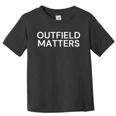 Funny Travel Baseball Outfield Matters Outfielders Toddler T-Shirt