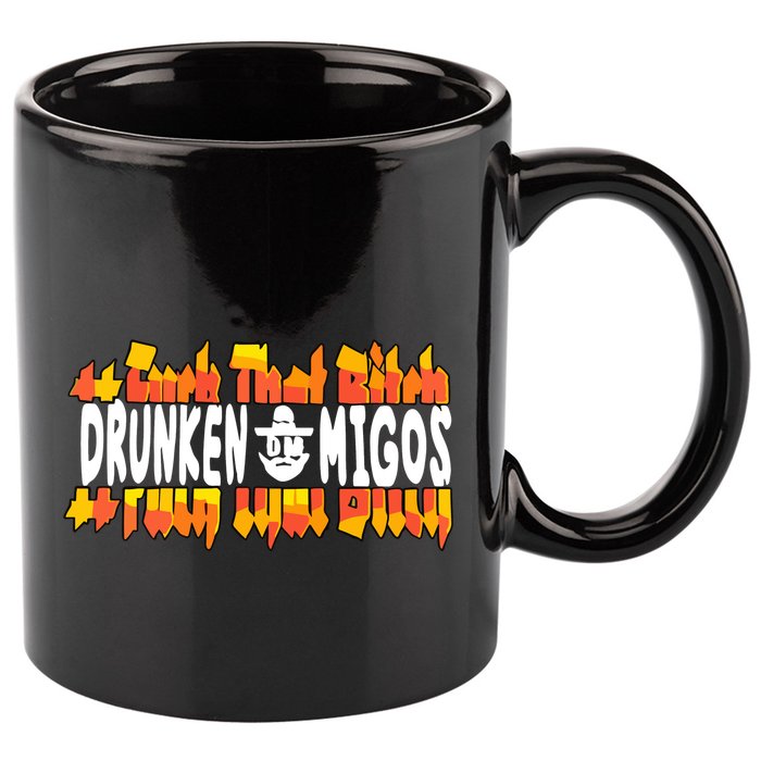 Fuck The Bitch Drunken M.I.G.O.S 11oz C Handle Ceramic Mug