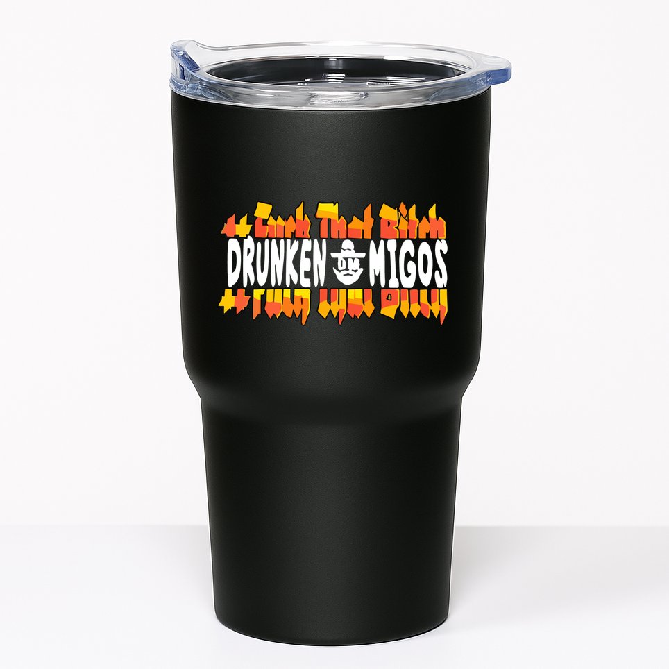 Fuck The Bitch Drunken M.I.G.O.S Tumbler