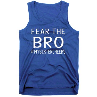 Fear The Bro Mysistercheers Cheerleader Gift Tank Top