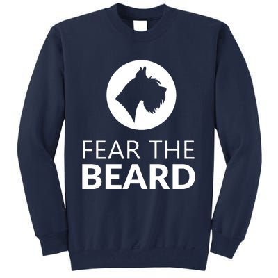 Fear The Beard Funny Schnauzer Lover T Gift Tall Sweatshirt