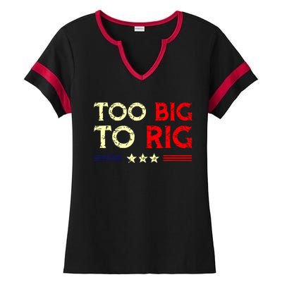 Funny Too Big To Rig 2024 Ladies Halftime Notch Neck Tee