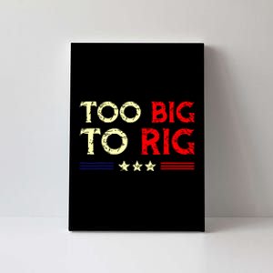 Funny Too Big To Rig 2024 Canvas