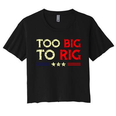 Funny Too Big To Rig 2024 Women's Crop Top Tee