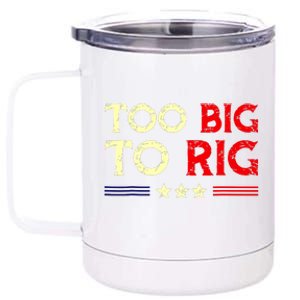 Funny Too Big To Rig 2024 12 oz Stainless Steel Tumbler Cup