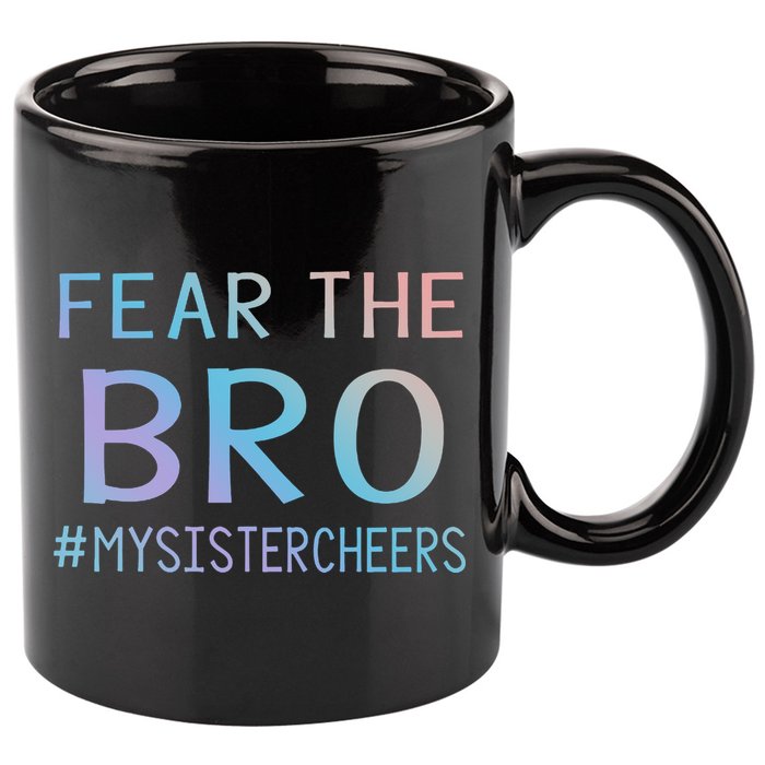 Fear The Bro Mysistercheers Cheerleader Meaningful Gift 11oz C Handle Ceramic Mug