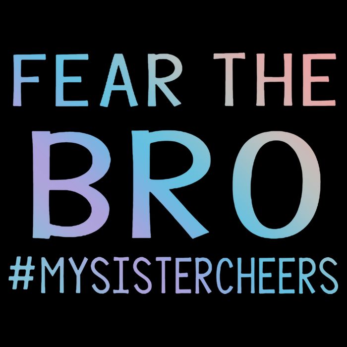 Fear The Bro Mysistercheers Cheerleader Meaningful Gift Flat Bill Trucker Hat