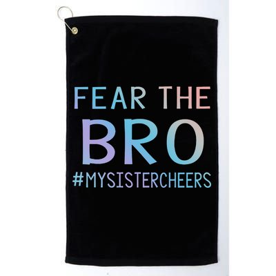 Fear The Bro Mysistercheers Cheerleader Meaningful Gift Golf Towel