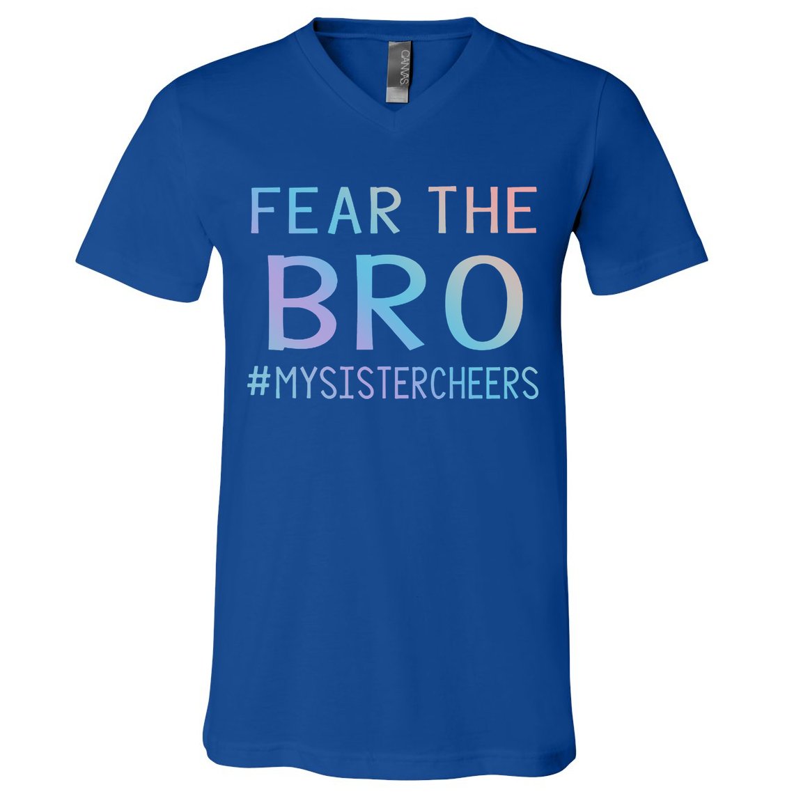 Fear The Bro Mysistercheers Cheerleader Meaningful Gift V-Neck T-Shirt