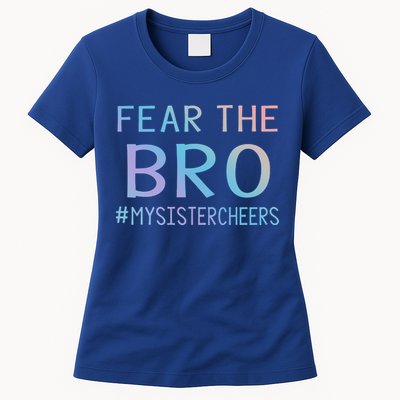 Fear The Bro Mysistercheers Cheerleader Meaningful Gift Womens T-Shirt