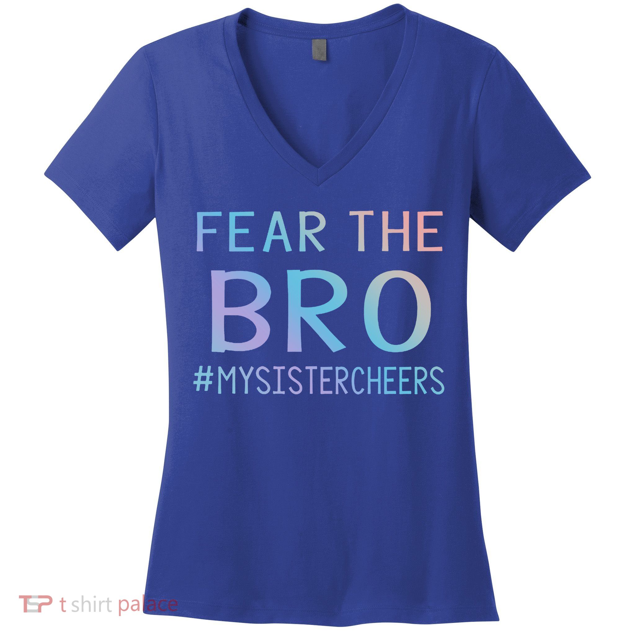 Fear The Bro Mysistercheers Cheerleader Meaningful Gift Women's V-Neck T-Shirt