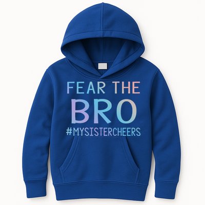Fear The Bro Mysistercheers Cheerleader Meaningful Gift Kids Hoodie