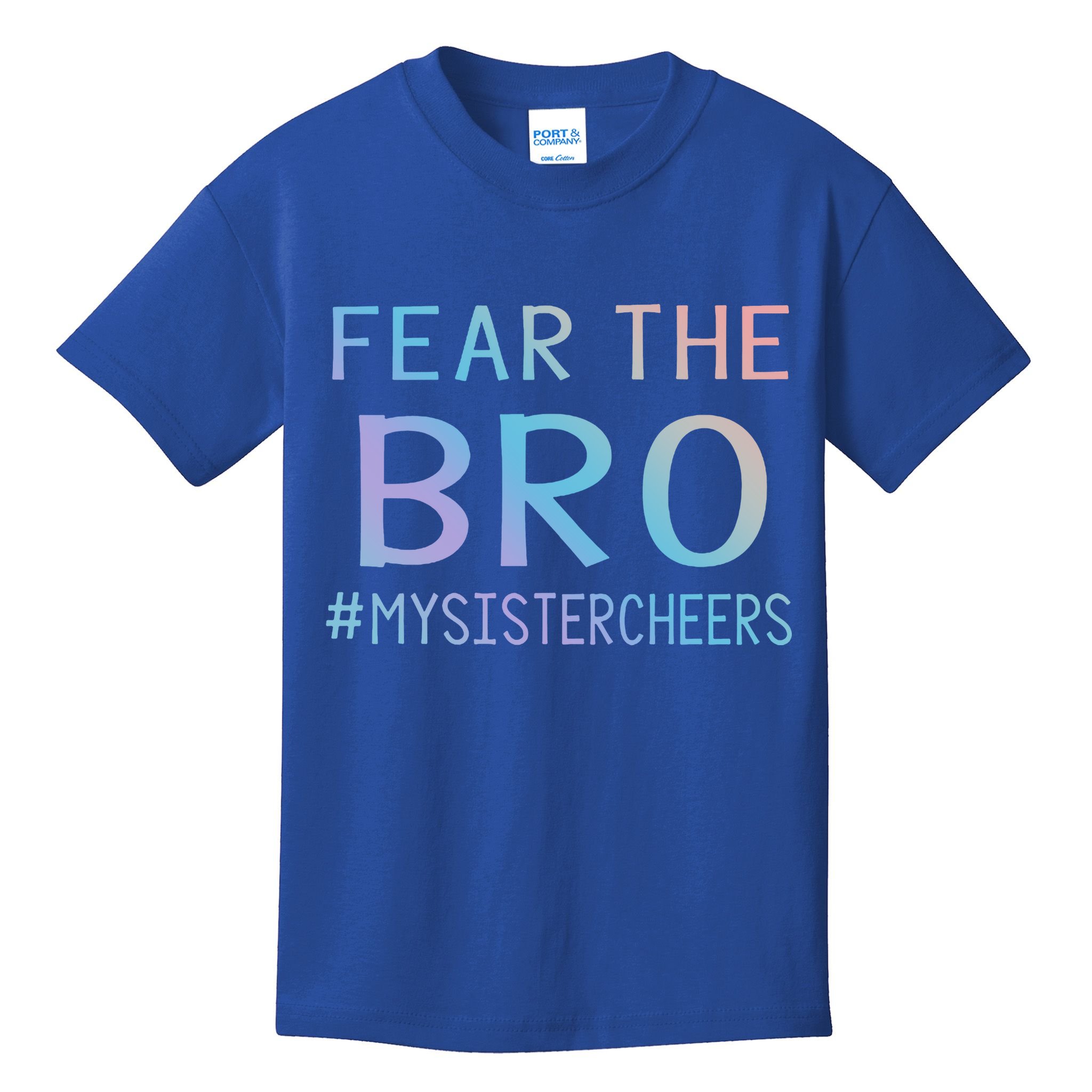 Fear The Bro Mysistercheers Cheerleader Meaningful Gift Kids T-Shirt