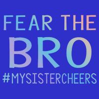 Fear The Bro Mysistercheers Cheerleader Meaningful Gift Kids T-Shirt